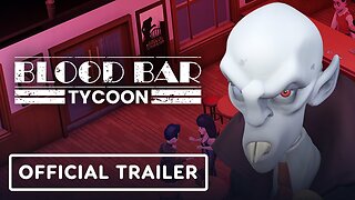 Blood Bar Tycoon - Official Launch Trailer