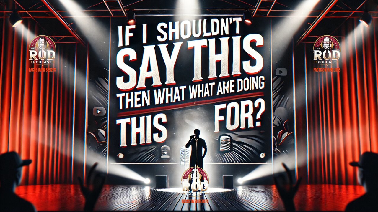 If I Shouldn’t Say What I’m Saying, Then What Am I Doing This For? | The Truth Must Be Told