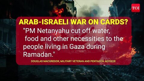 Trump Military Advisor Attacks Israel, Issues Big Warning Of Arab-Israeli War Over Gaza Blockade