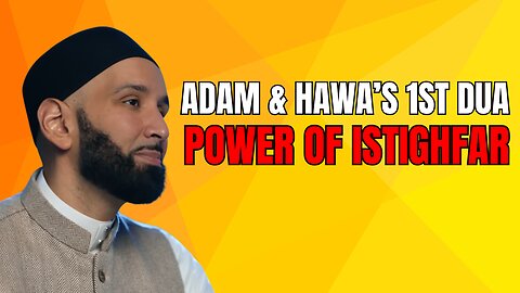 Adam and Hawa FIRST Dua for Istighfar REVEALED By Omar Suleiman