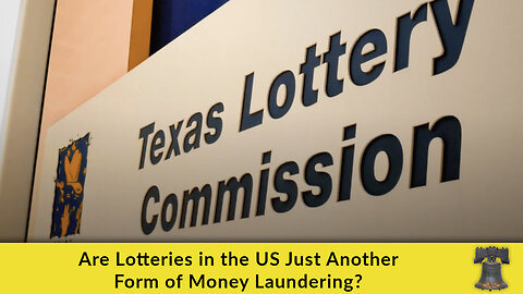 Are Lotteries in the US Just Another Form of Money Laundering?