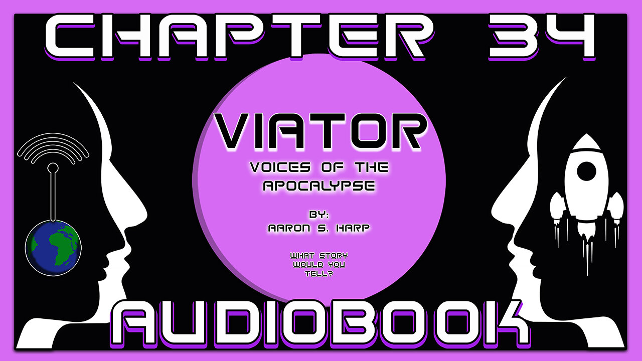 AUDIOBOOK - Viator: Voices of the APOCALYPSE - CHAPTER 34