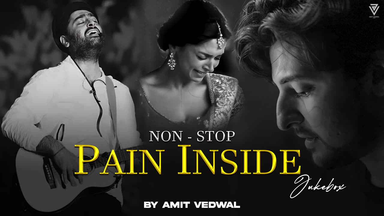 Non-Stop Jukebox | Pain Inside Mashup 2024 | | Arijit Singh | Darshan Raval | Amit Vedwal