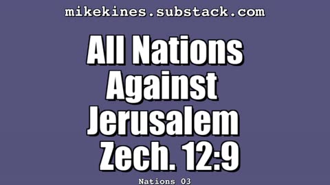 Nations_003_All_Nations_Against_Jerusalem_Zechariah_12-9