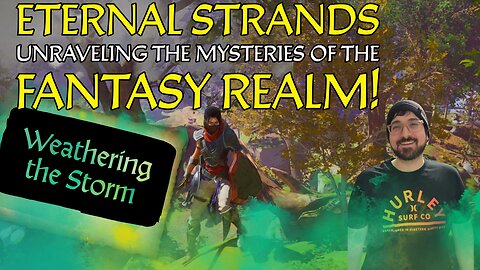 🔴Live - Eternal Strands: Weathering the Storm! Part 14