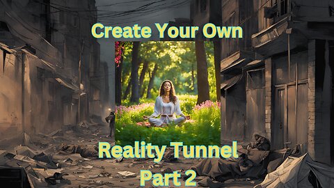 Research Truth: Create Your Own Reality Tunnel - part 2