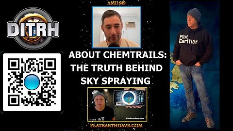 Startling Revelations About Chemtrails: The Truth Behind Sky Spraying - Interview With Flat Earth Dave - ami1649 [Aug 14, 2023]