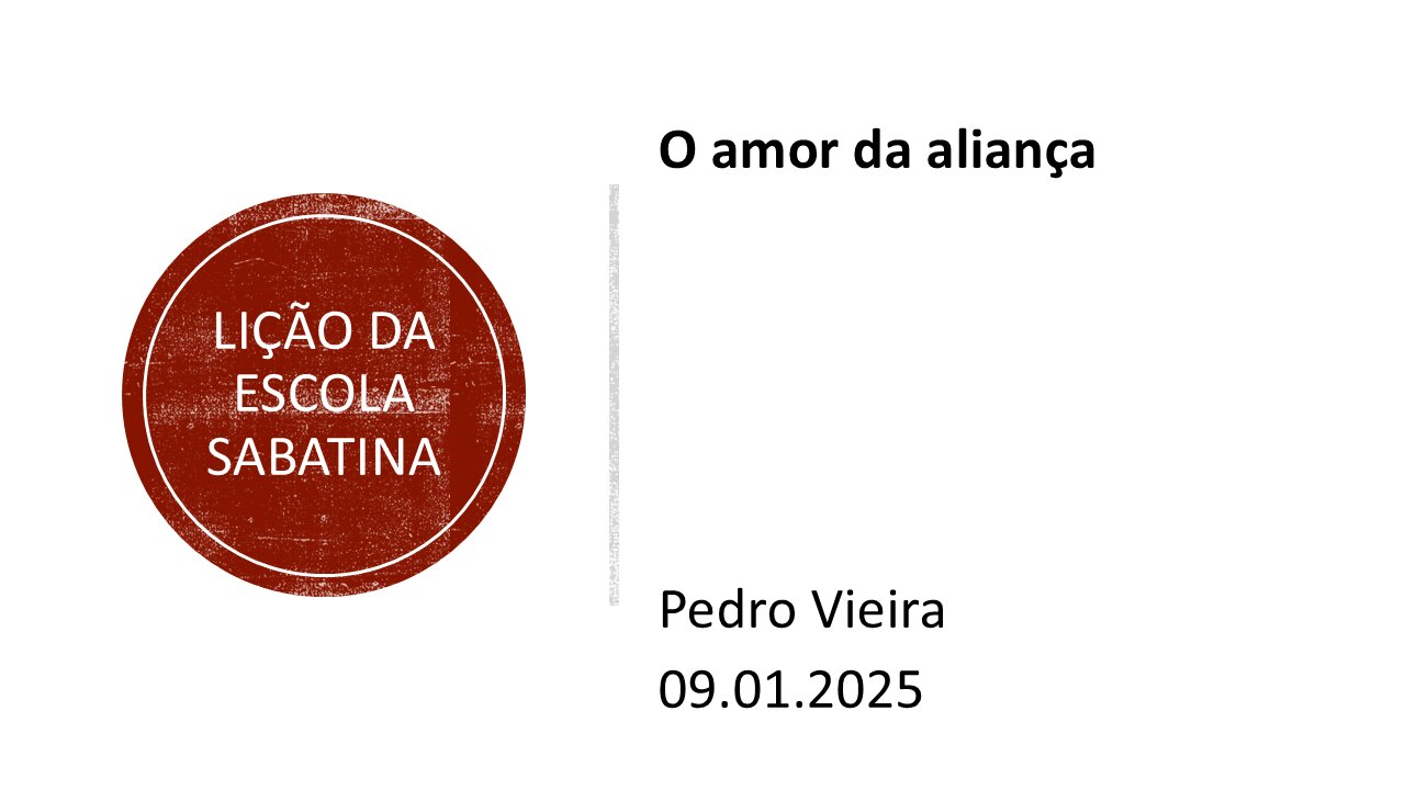 Lição da escola sabatina: O amor da aliança. 09.01.2025