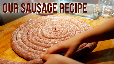 How to Make Homemade Sausage (Our Favorite Family Recipes)