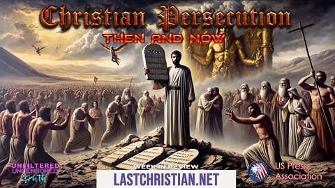 Christian Persecution - Then and Now