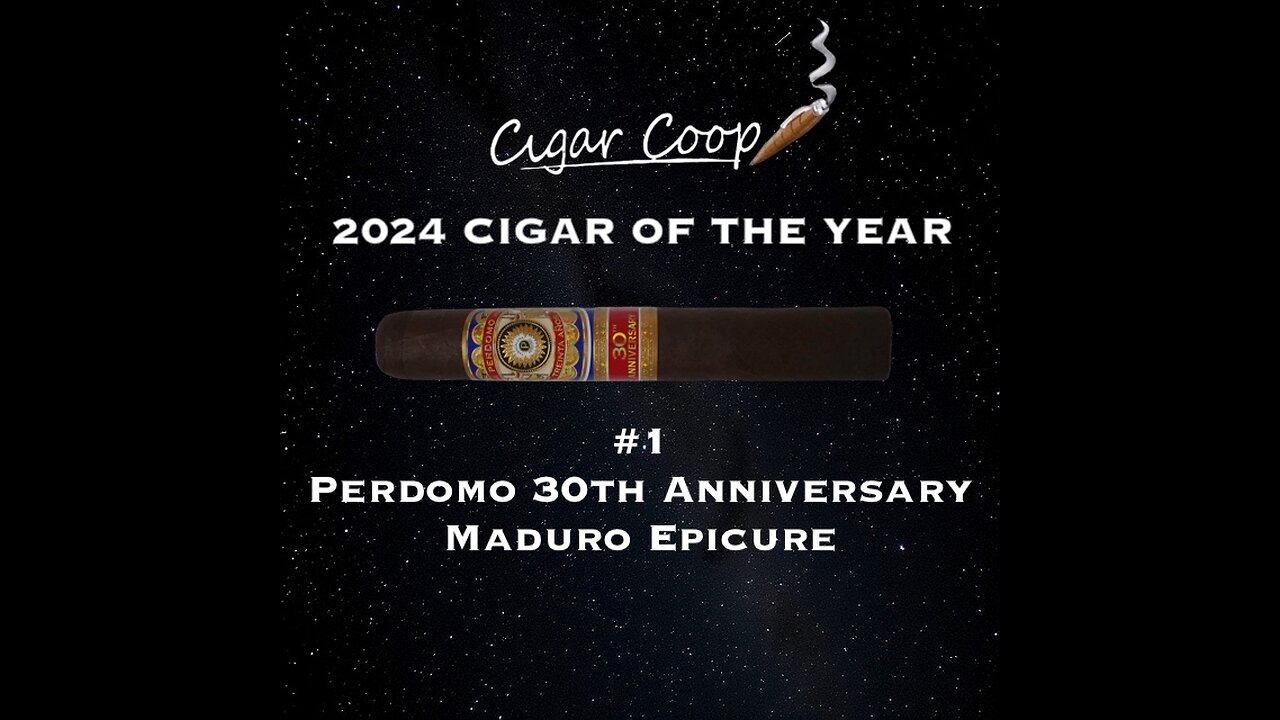 2024 Cigar of the Year Countdown (Coop’s List): #1: Perdomo 30th Anniversary Maduro Epicure