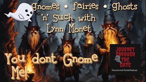 You Dont Gnome Me! with Lynn Monet