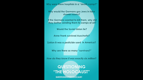 Questioning The Holocaust - Why We Believed