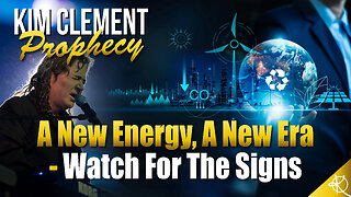 Kim Clement Prophecy -A New Energy, A New Era - Watch For The Signs