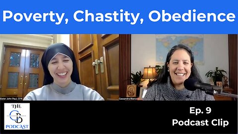 Religious Vows: Poverty, Chastity, Obedience | Sr. Thérèse Wong CFR | Podcast Clip from Ep. 9