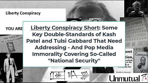 Liberty Conspiracy Short: Patel, Gabbard Exhibit Some Double Standards, Pop Media Love A CIA Monster