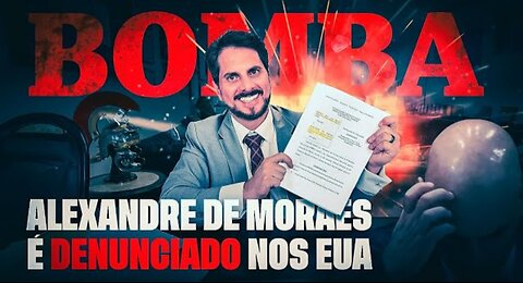 💣 :Alexandre de Moraes É DENUNCIADO nos EUA por CENSURA e ABUSO de PODER!