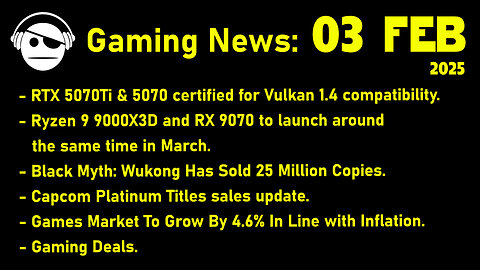 Gaming News | RTX 5070Ti | 9000 X3D | BM Wukong | Capcom Sales | Deals | 03 FEB 2025