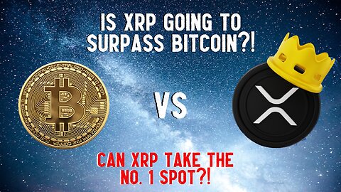 Is XRP Going To SURPASS BITCOIN?!