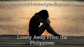 The LONELY Filipina Away From The Philippines