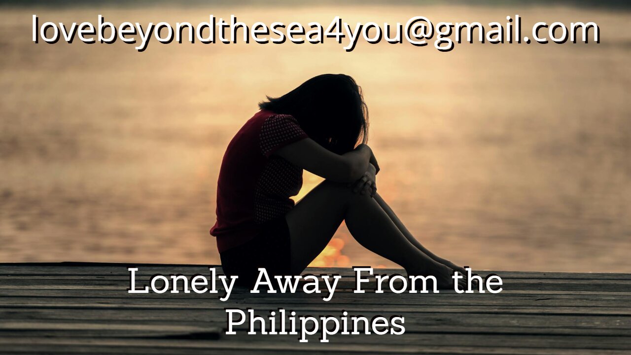 The LONELY Filipina Away From The Philippines