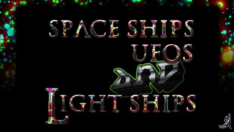 👽 Spaceships UFOs & Lightships 🛰 Pre ECKOArt Project