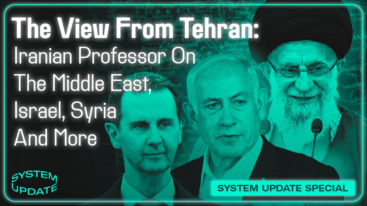 The View From Tehran: Iranian Professor On The Middle East, Israel, Syria, And More | SYSTEM UPDATE #385