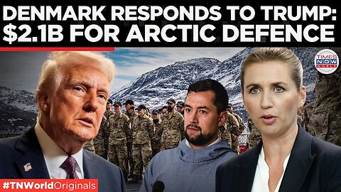 Live | Trump Pressures Denmark on Greenland, Sparks Arctic Defense Boost | Times Now World