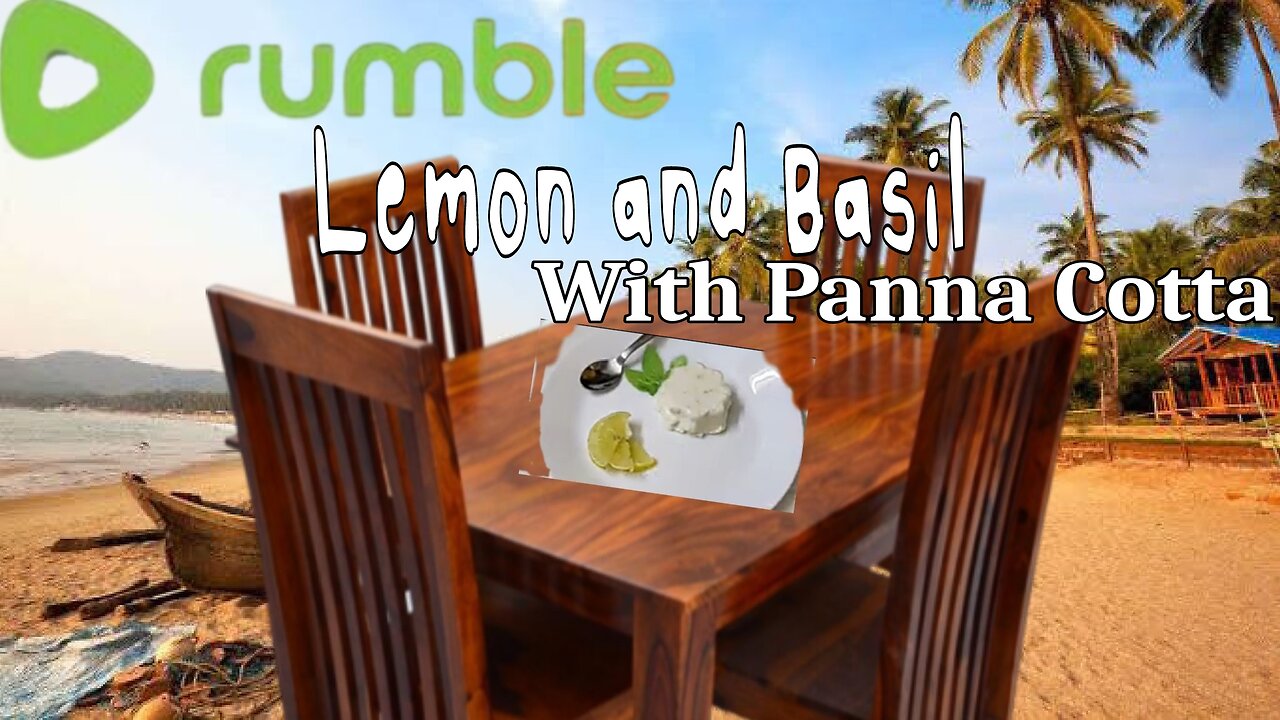 Lemon and Basil With Panna Cotta