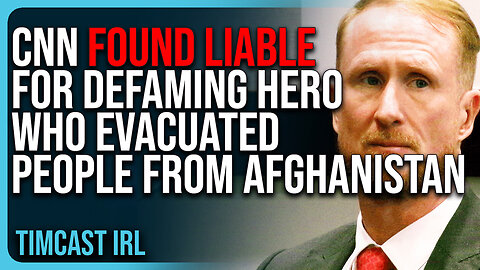 CNN Found LIABLE For Defaming HERO Who Evacuated People From Afghanistan, MUST PAY $5M