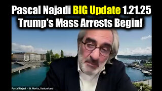 Pascal Najadi BIG Update 1.21.25 - Trump's Mass Arrests Begin! Whose First