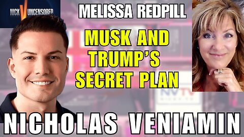 Trump, Elon, and the Sting Operation: Melissa Redpill Discusses with Nicholas Veniamin