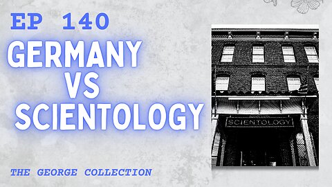EP 140: Germany vs Scientology (Original George Magazine, April 1997)
