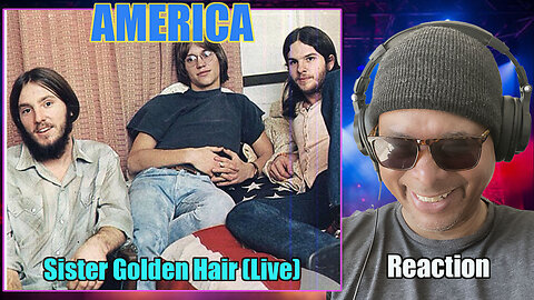 America - Sister Golden Hair (Live) Reaction!