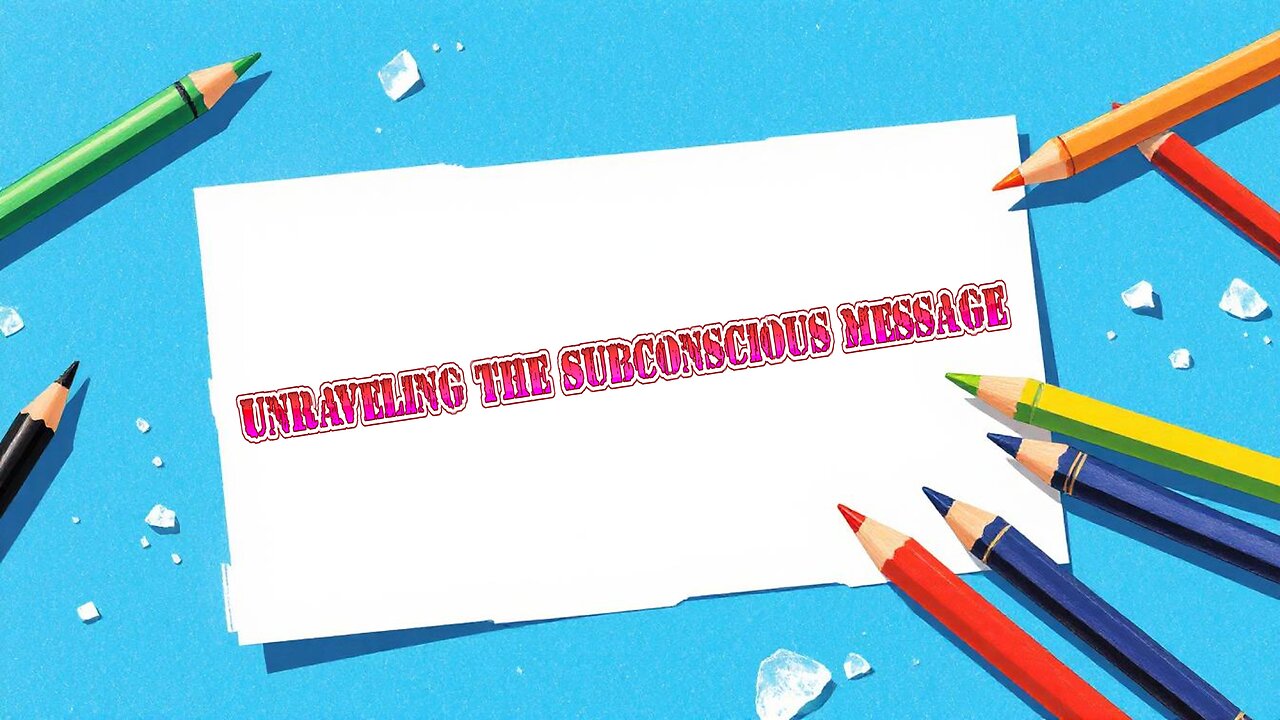 Unraveling the Subconscious Message