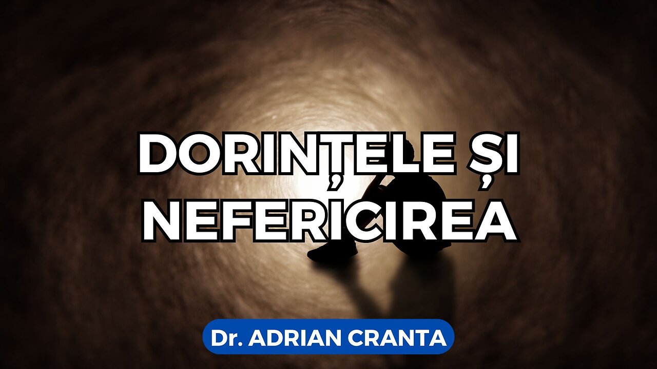 Dorințele și nefericirea