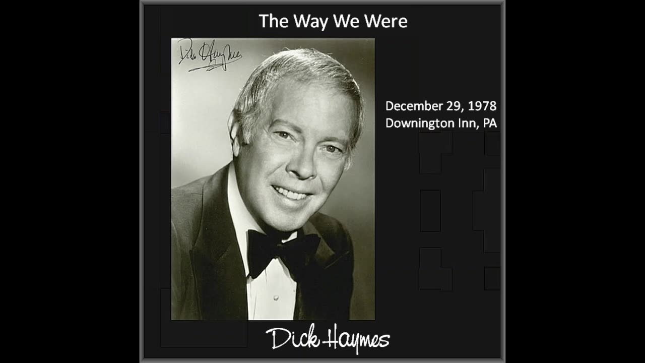 Dick Haymes - The Way We Were - Downington Inn, PA - 1978 - REMASTERED