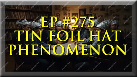 Conspiracy Capers - Exploring the The Tin Foil Hat Phenomenon
