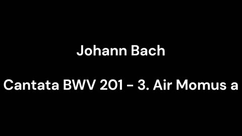 Cantata BWV 201 - 3. Air Momus a