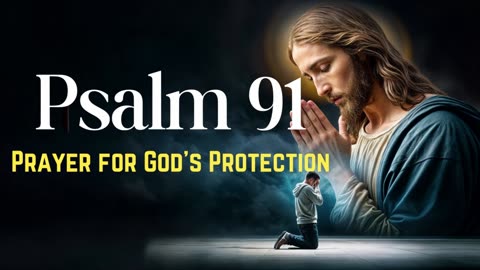 Psalm 91 Prayer for God's Protection #4