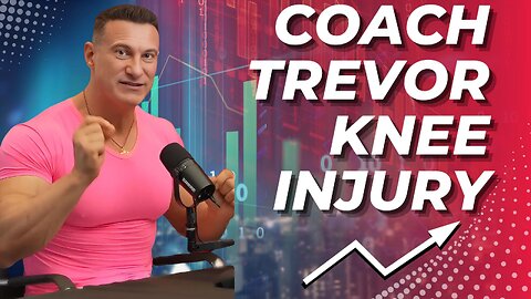 Coach Trevor's Knee Injury