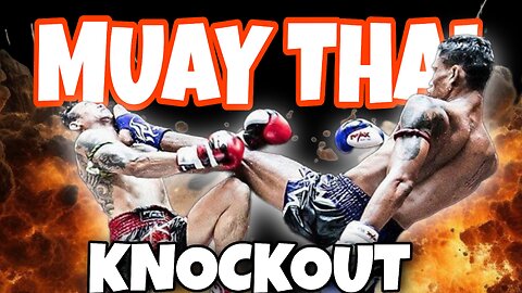 Best Muay Thai Fights Featuring Incredible Knockout Moments