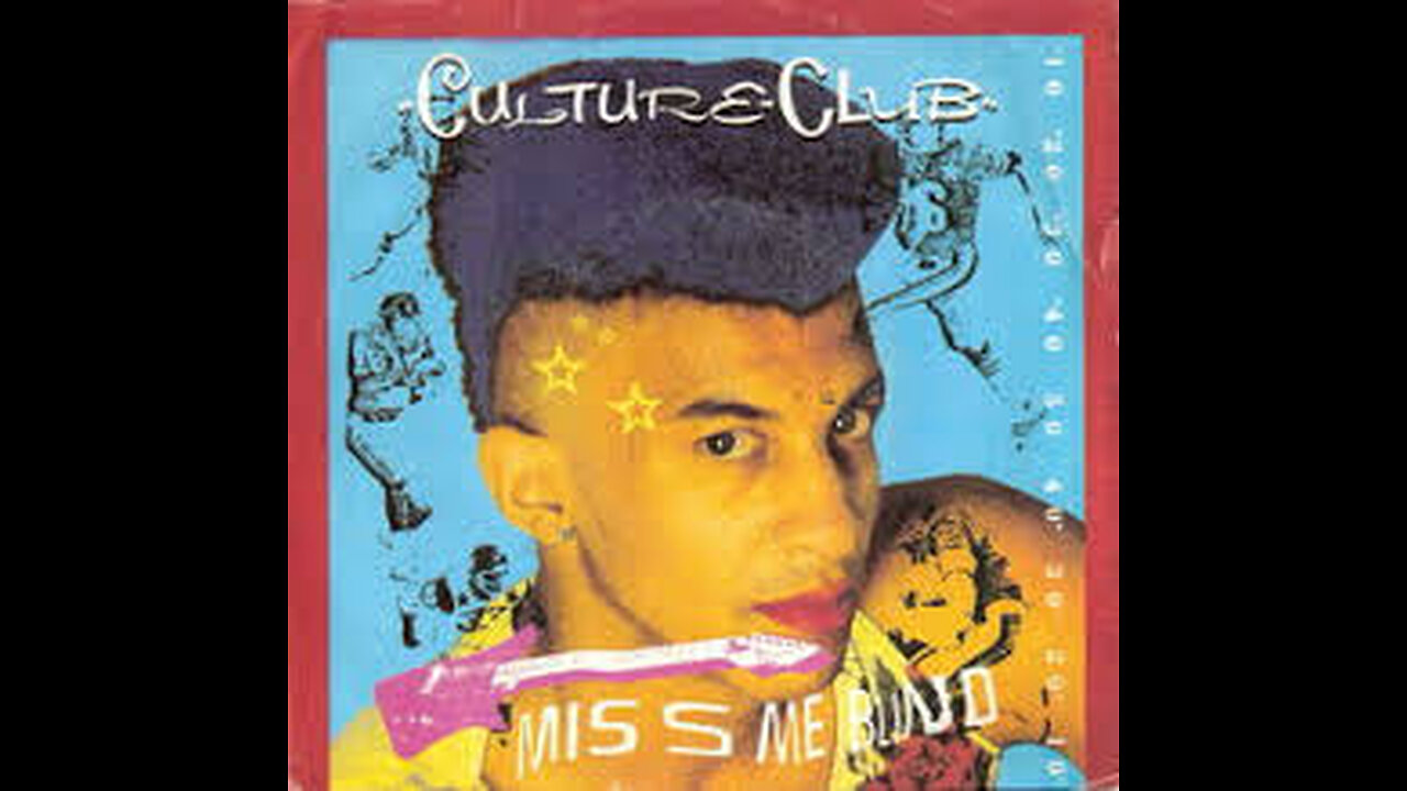 Culture Club - Miss Me Blind