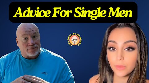 My Advice To Single Men