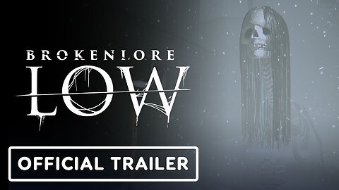 BrokenLore: LOW - Official Launch Trailer