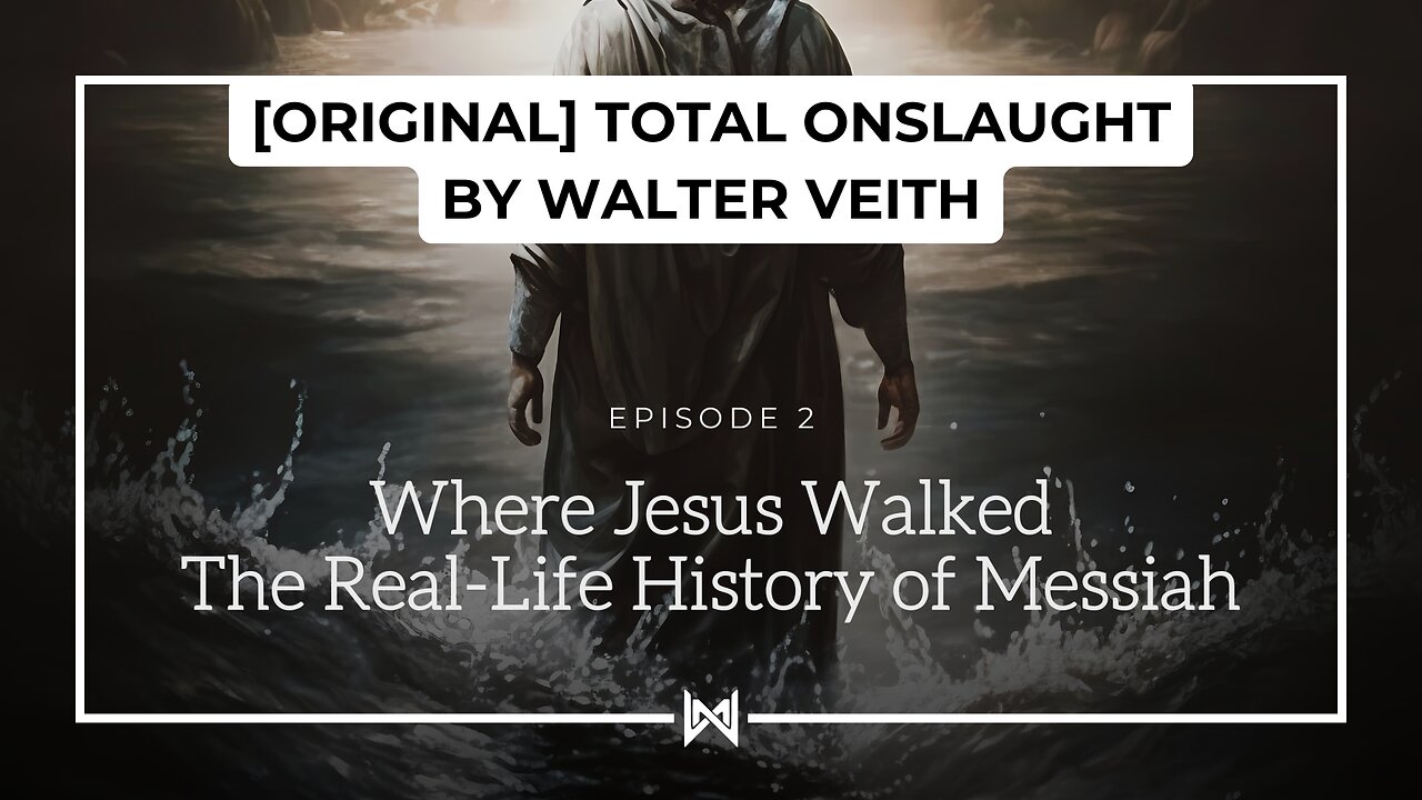 Total Onslaught – 202 Where Jesus Walked by Walter Veith