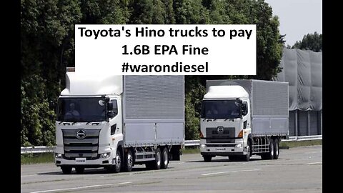 Toyota to pay US gov1.6B for emissions violations, Hino Diesel Trucks