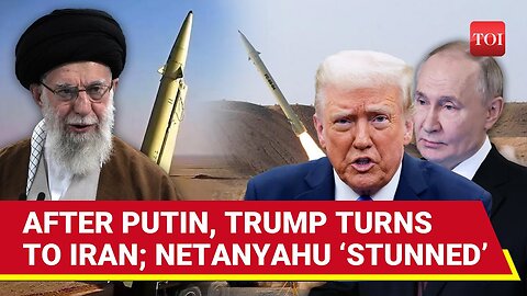 Trump Turns To Khamenei After Putin_ Russia To Broker U.S-Iran Nuclear Deal_ Netanyahu _Rattled_(