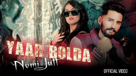 YAAR BOLDA || NOMI JUTT || NEW PUNJABI SONG OFFICIAL MUSIC VIDEO 2K25 ||