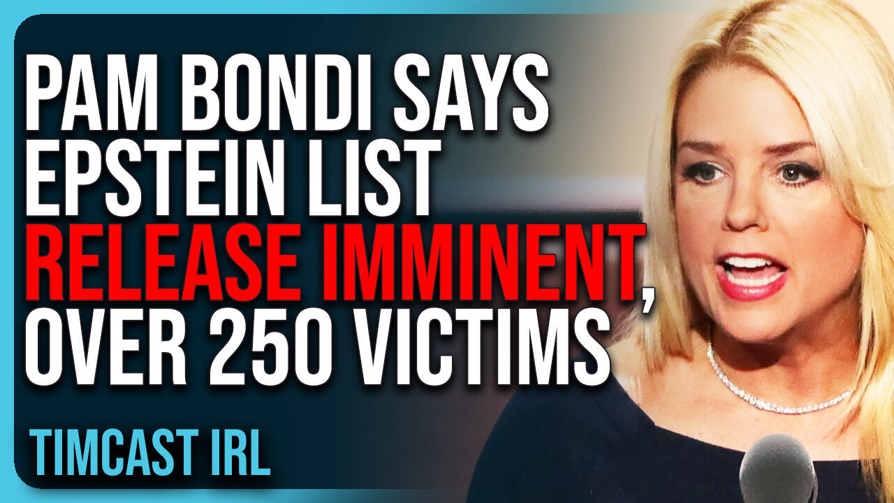 Pam Bondi Says Epstein List Release IMMINENT, Says There’s OVER 250 VICTIMS